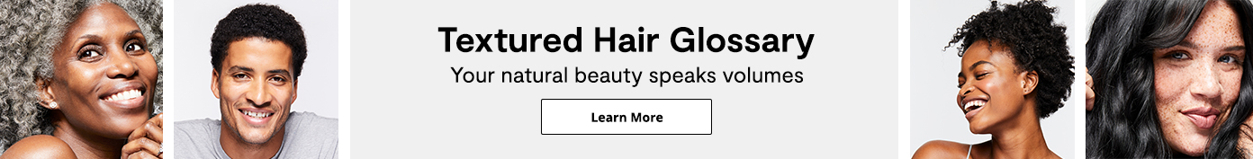 textured-hair-glossary-your-natural-beauty-speaks-volumes-learn-more-641e1f97-9aa0-4d2e-9f77-c736d575e6cf